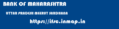 BANK OF MAHARASHTRA  UTTAR PRADESH MEERUT SARDHANA   ifsc code